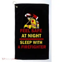 Feel Safe At Night Sleep With A Firefighter Golf Towel thumb 0