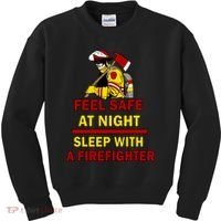 Feel Safe At Night Sleep With A Firefighter Kids Sweatshirt thumb 0