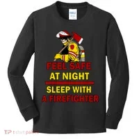 Feel Safe At Night Sleep With A Firefighter Kids Long Sleeve Shirt thumb 0