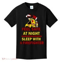Feel Safe At Night Sleep With A Firefighter Kids T-Shirt thumb 0