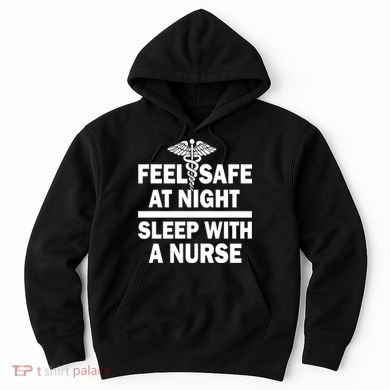 Feel Safe At Night Sleep With A Nurse Hoodie