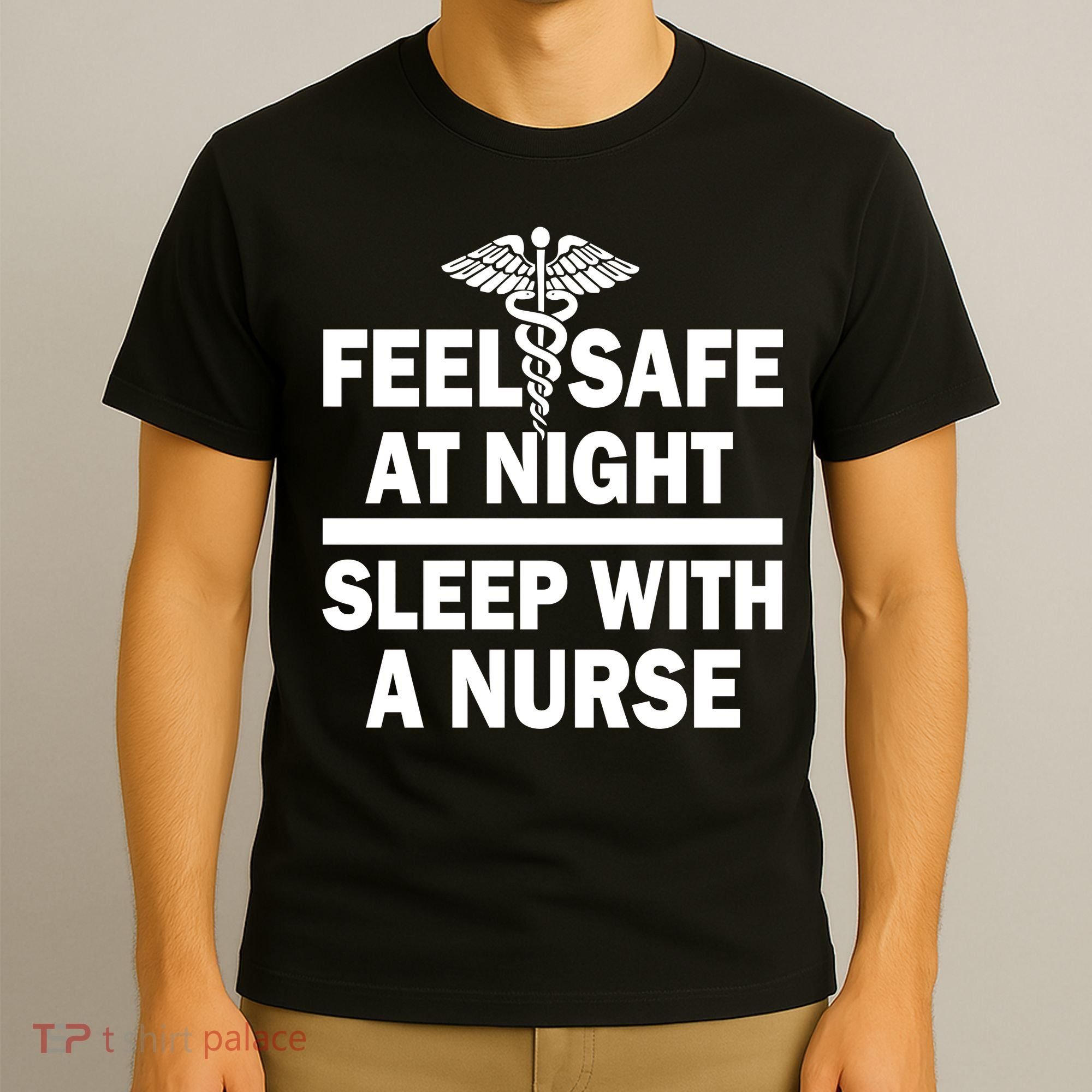 Feel Safe At Night Sleep With A Nurse T-Shirt
