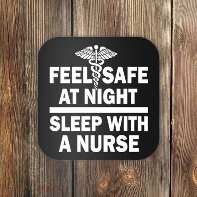 Feel Safe At Night Sleep With A Nurse Coaster