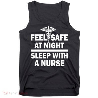 Feel Safe At Night Sleep With A Nurse Tank Top