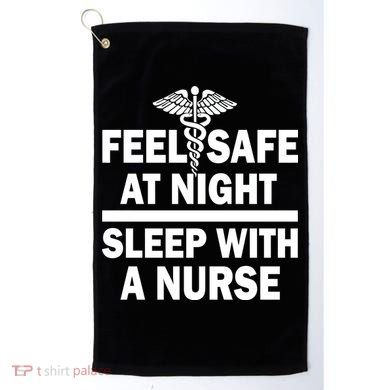 Feel Safe At Night Sleep With A Nurse Golf Towel