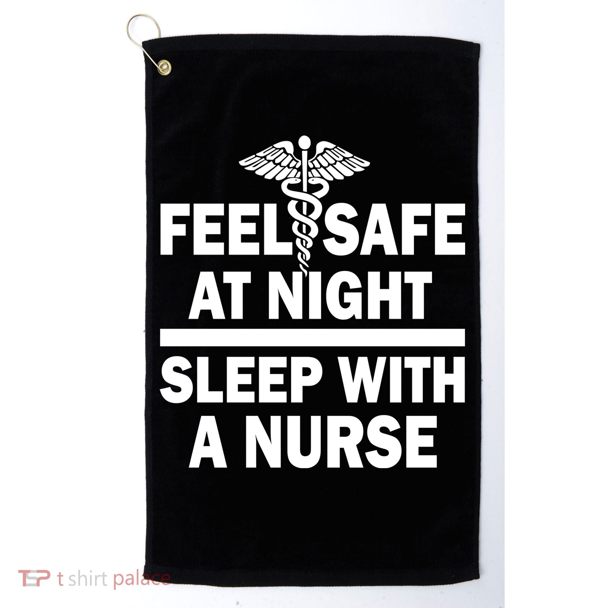 Feel Safe At Night Sleep With A Nurse Golf Towel