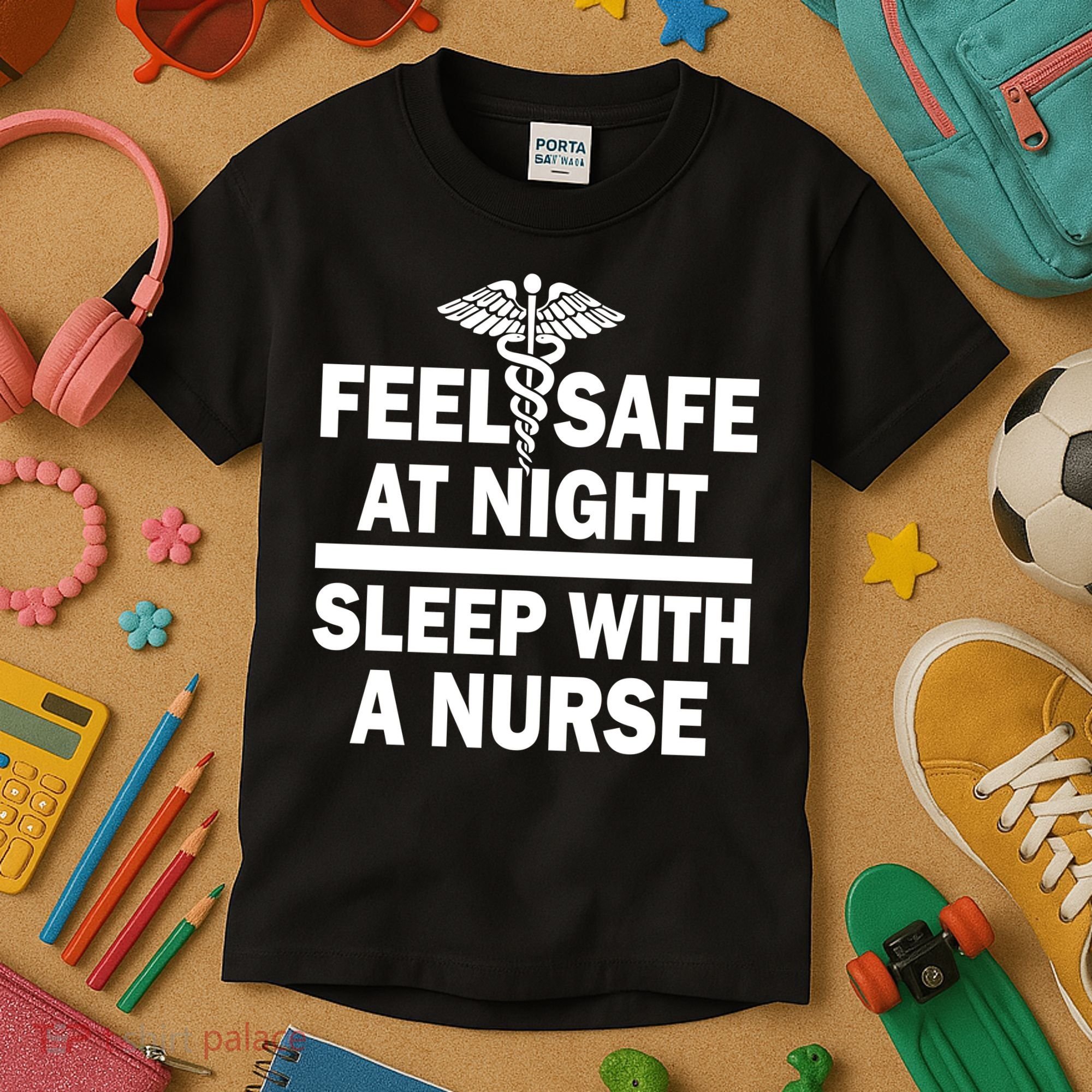 Feel Safe At Night Sleep With A Nurse Kids T-Shirt