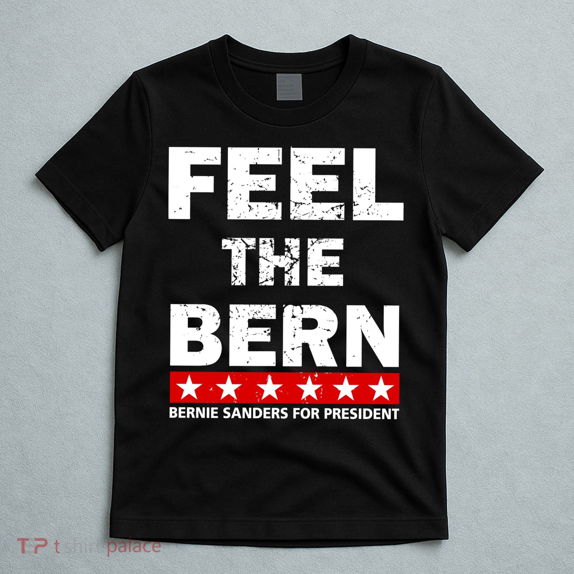 Feel The Bern Bernie Sanders T-Shirt