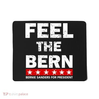 Feel The Bern Bernie Sanders Mousepad