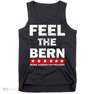 Feel The Bern Bernie Sanders Tank Top