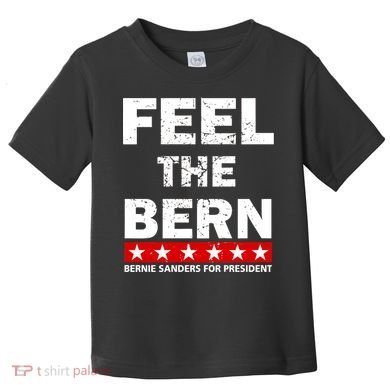 Feel The Bern Bernie Sanders Toddler T-Shirt