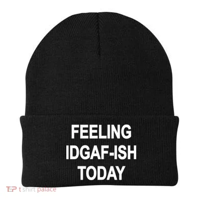 Feeling IDGAF-Ish Today Beanie