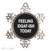 Feeling IDGAF-Ish Today Ornament thumb 0