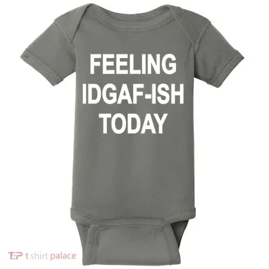 Feeling IDGAF-Ish Today Baby Bodysuit