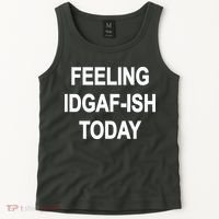 Feeling IDGAF-Ish Today Tank Top thumb 2