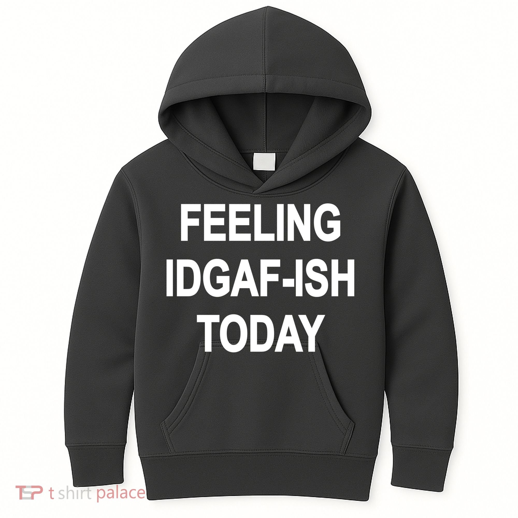 Feeling IDGAF-Ish Today Kids Hoodie