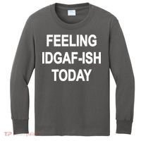Feeling IDGAF-Ish Today Kids Long Sleeve Shirt thumb 0