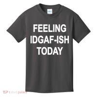 Feeling IDGAF-Ish Today Kids T-Shirt thumb 0