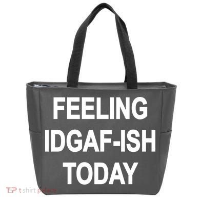 Feeling IDGAF-Ish Today Bag