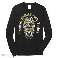 Feeling IDGAF-ish Today Army Print Hair Bun Skull Long Sleeve Shirt thumb 0