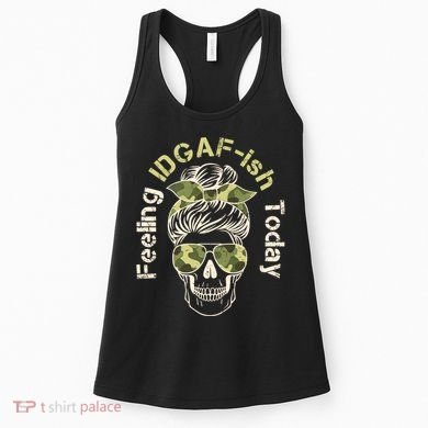 Feeling IDGAF-ish Today Army Print Hair Bun Skull Women's Tank Top