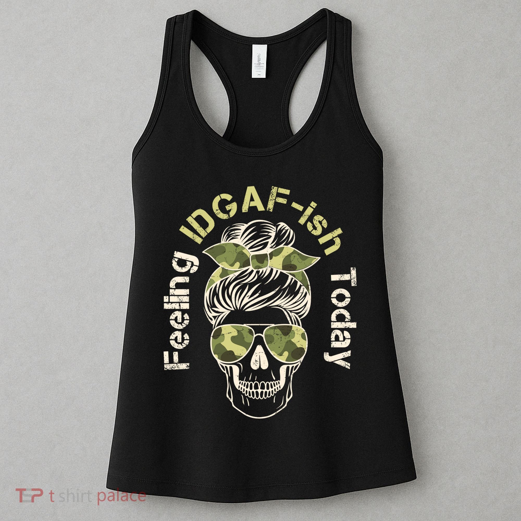 Feeling IDGAF-ish Today Army Print Hair Bun Skull Women's Tank Top