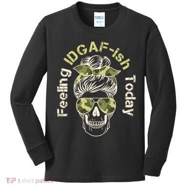 Feeling IDGAF-ish Today Army Print Hair Bun Skull Kids Long Sleeve Shirt