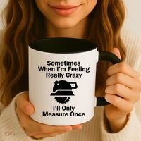 Feeling Really Crazy I'll Only Measure Once  Coffee Mug thumb 3