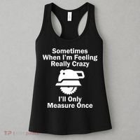 Feeling Really Crazy I'll Only Measure Once  Women's Tank Top thumb 3