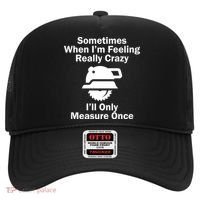 Feeling Really Crazy I'll Only Measure Once  Hat thumb 0