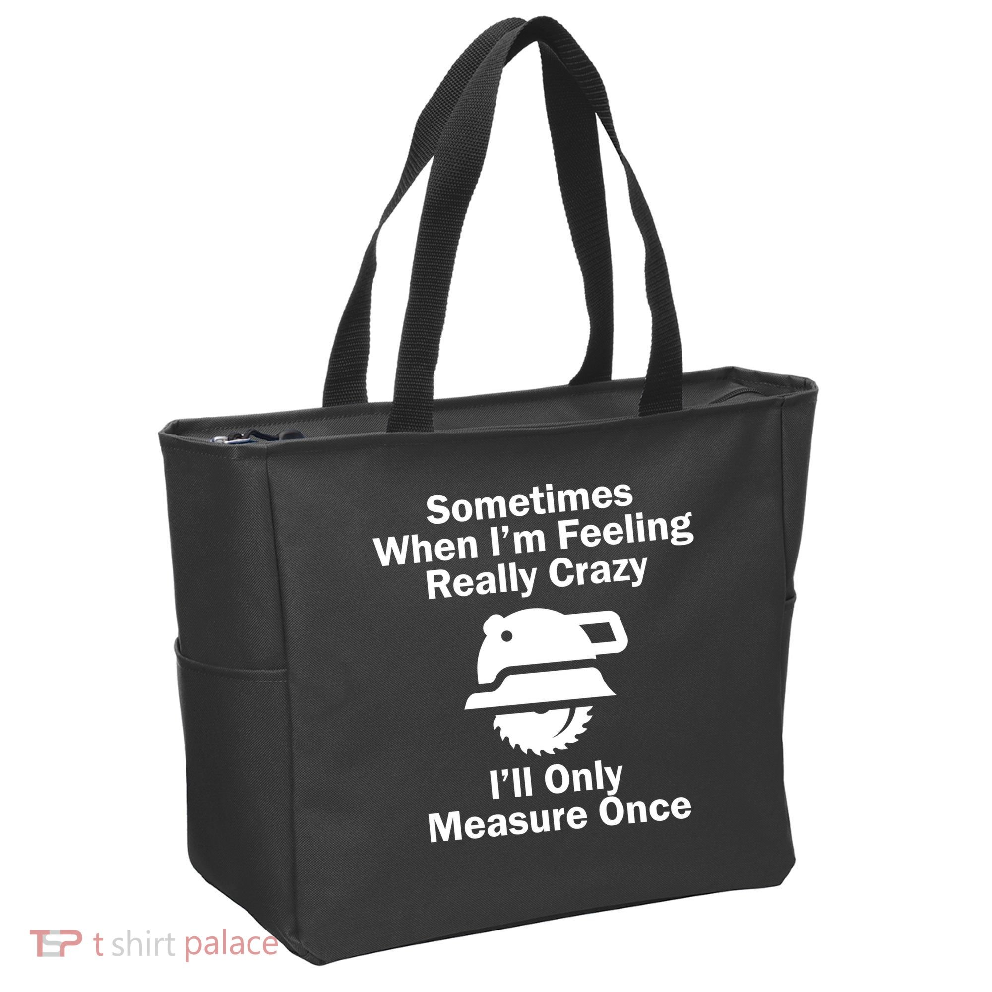 Feeling Really Crazy I'll Only Measure Once  Tote Bag