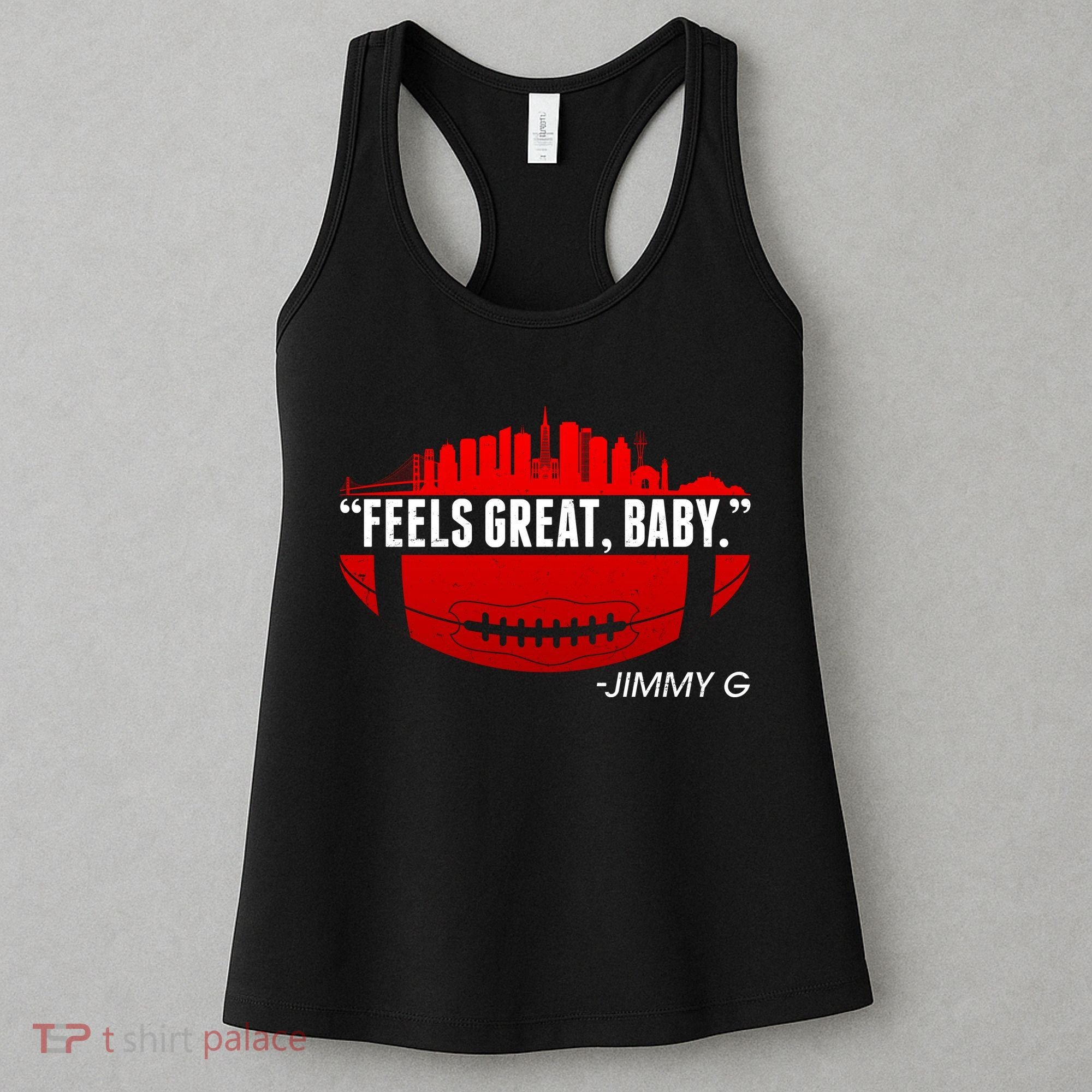 Feels Good Baby Jimmy G San Francisco Football Women's Tank Top