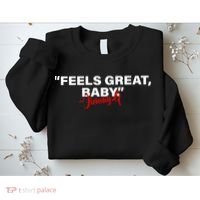 Feels Great Baby Jimmy G Sweatshirt thumb 2