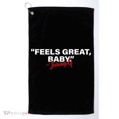 Feels Great Baby Jimmy G Golf Towel