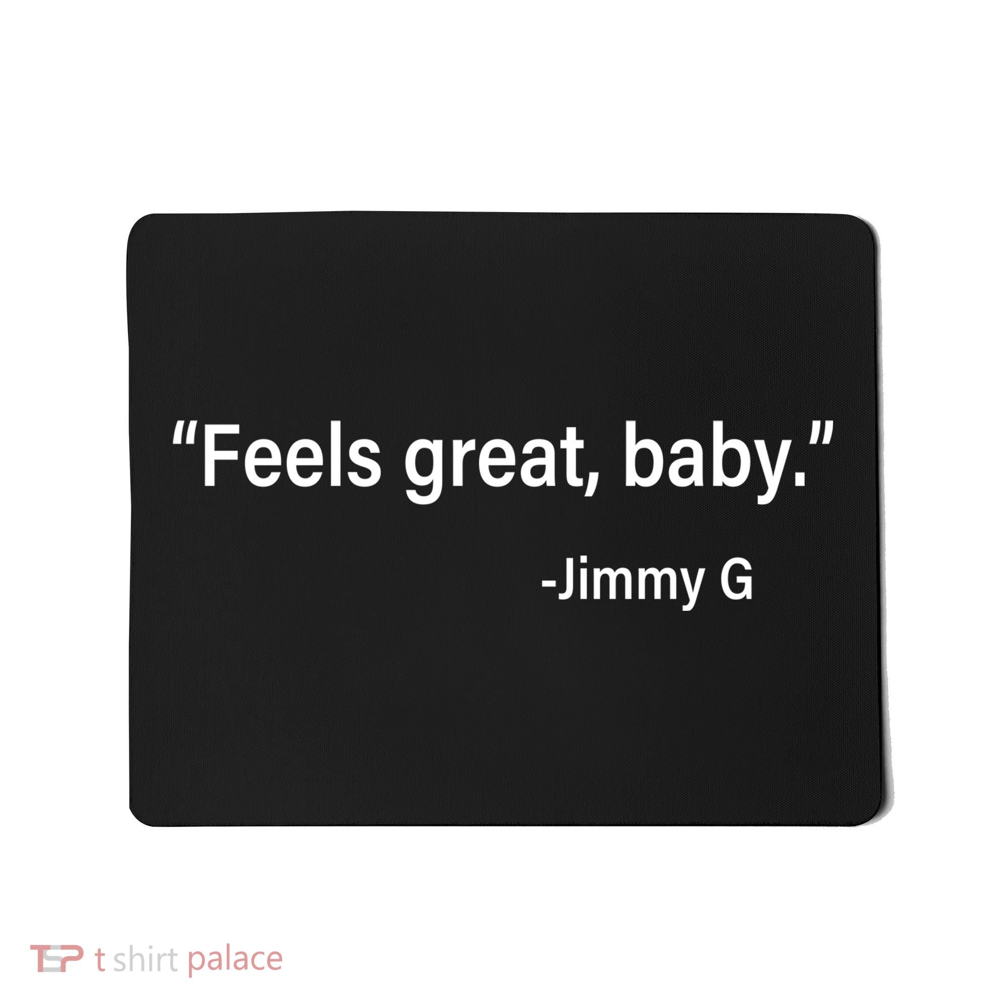 Feels Great Baby Jimmy G Football San Francisco Mousepad