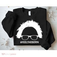#feelthebern Feel The Bern Bernie Sanders Sweatshirt thumb 2