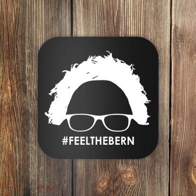 #feelthebern Feel The Bern Bernie Sanders Coaster