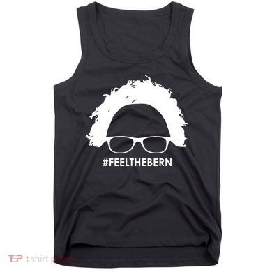 #feelthebern Feel The Bern Bernie Sanders Tank Top