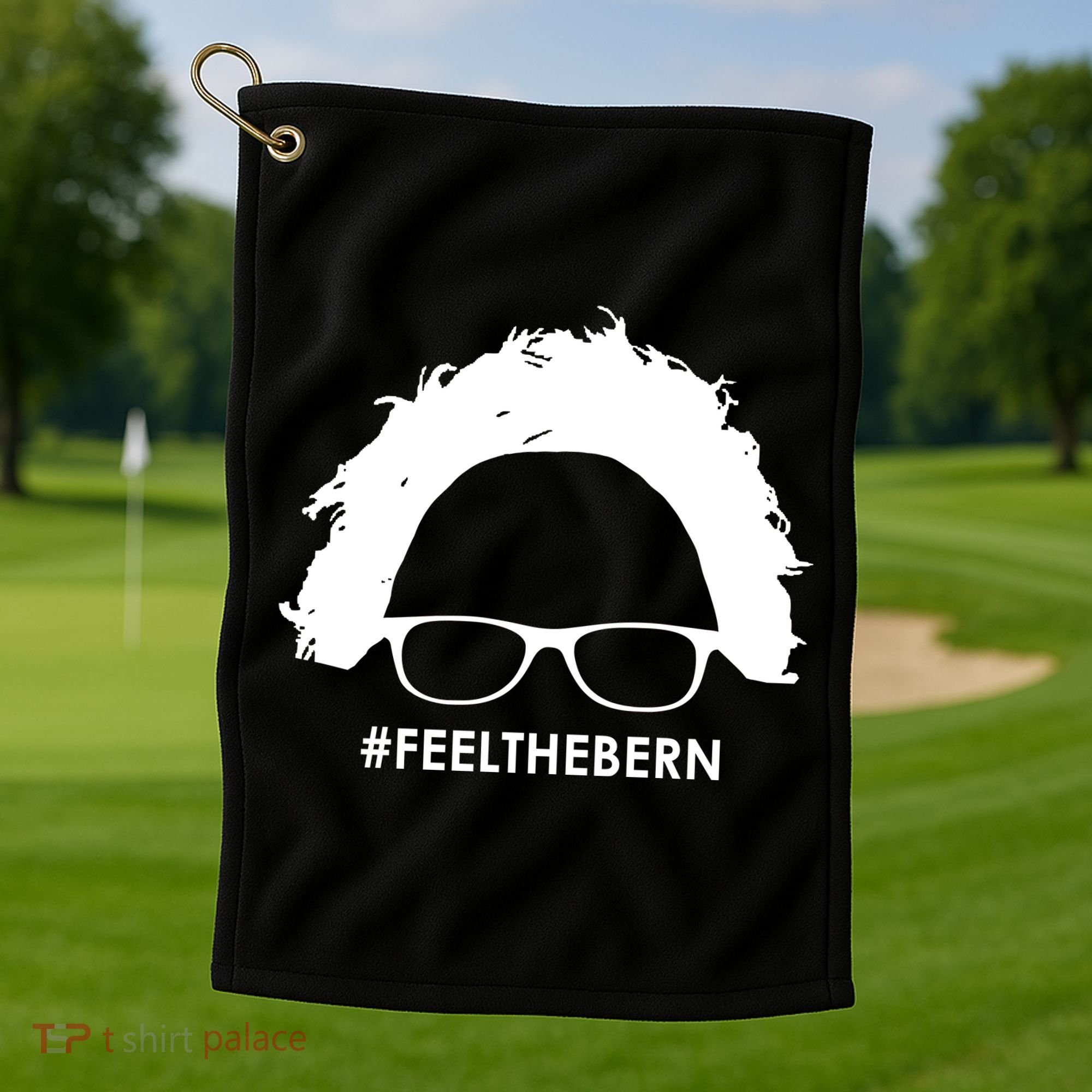 #feelthebern Feel The Bern Bernie Sanders Golf Towel