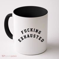 Fucking Exhausted Funny Humor Coffee Mug thumb 0