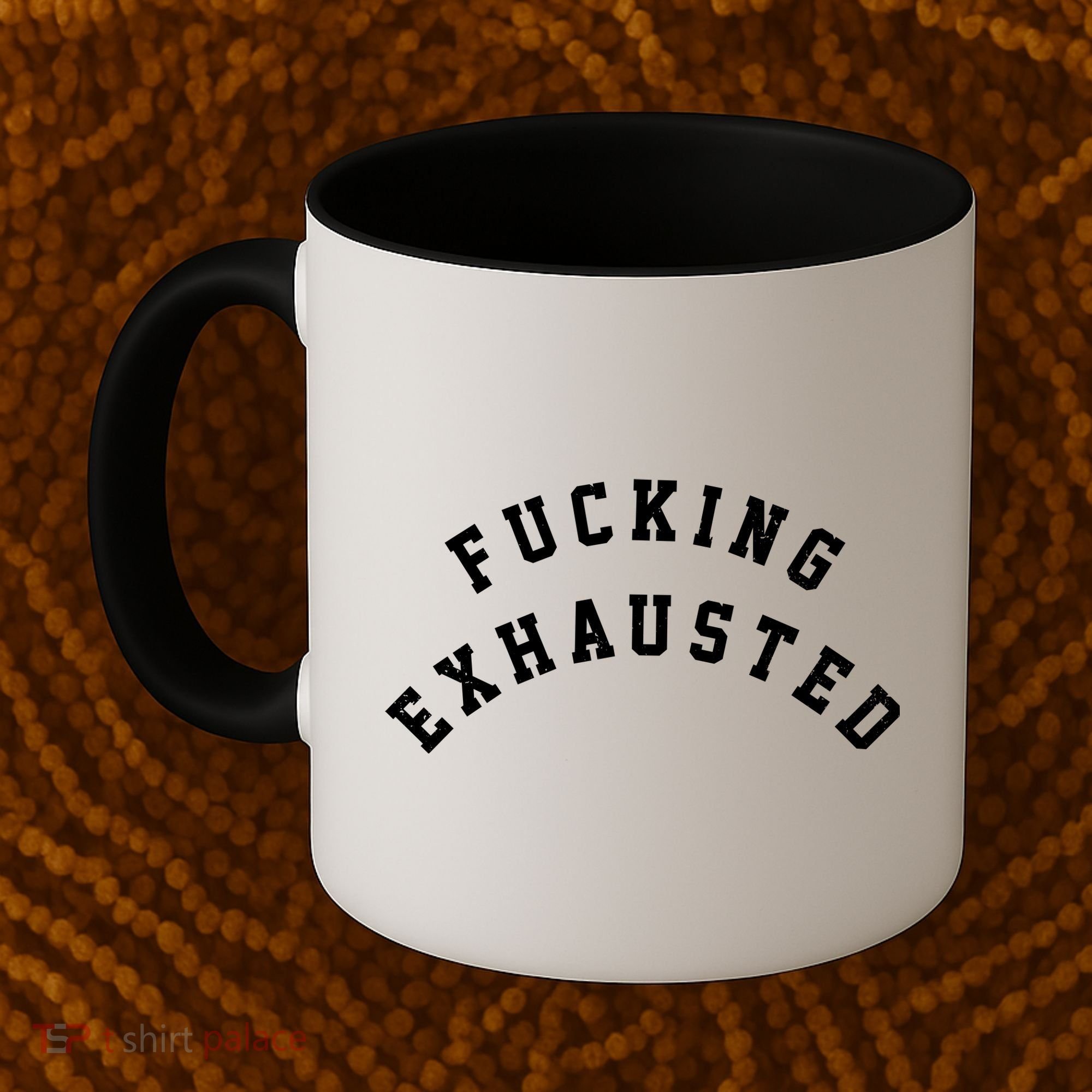 Fucking Exhausted Funny Humor Coffee Mug