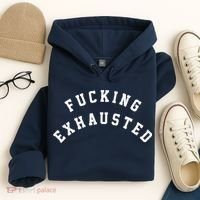 Fucking Exhausted Funny Humor Hoodie thumb 4