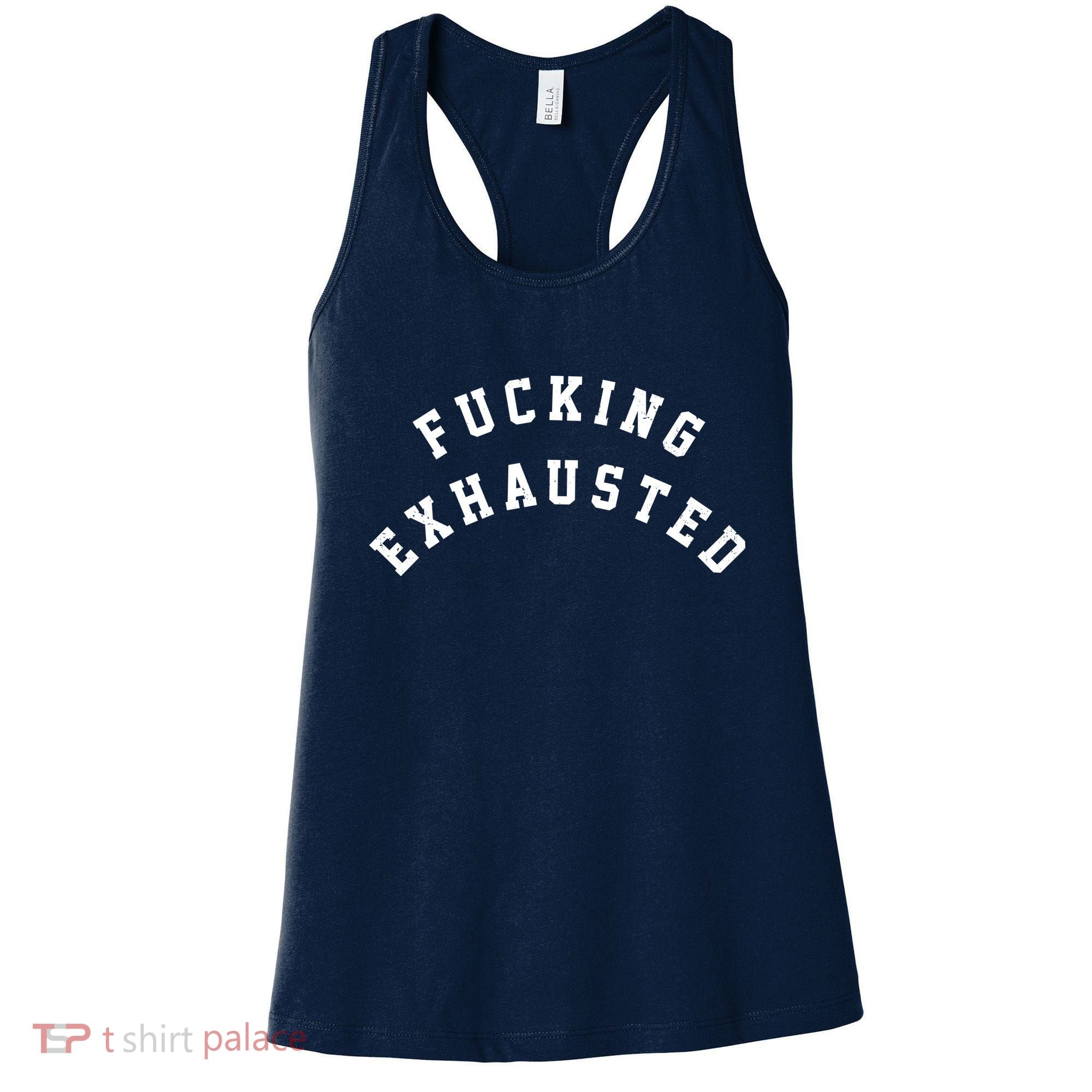 Fucking Exhausted Funny Humor Women's Tank Top
