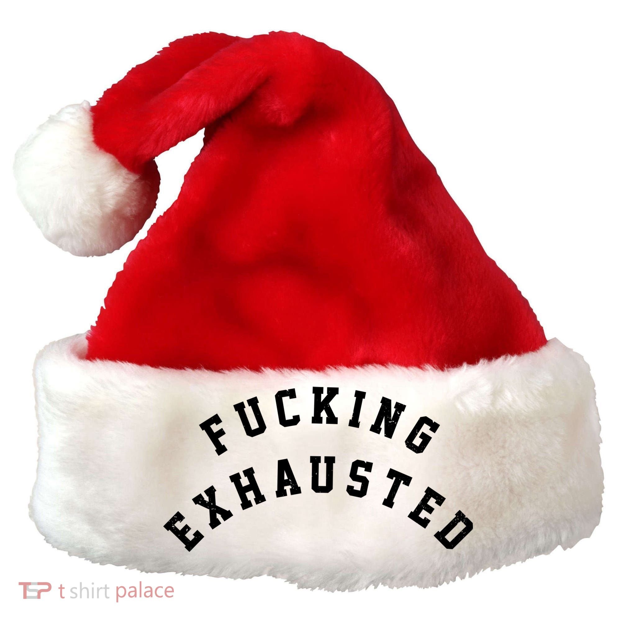 Fucking Exhausted Funny Humor Santa Hat