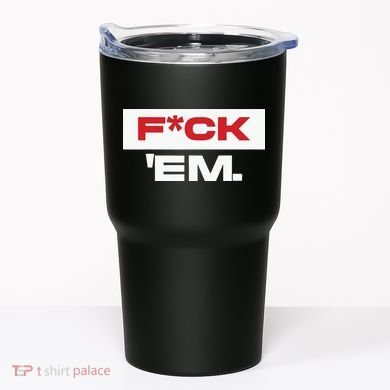 Fuck Em Tumbler