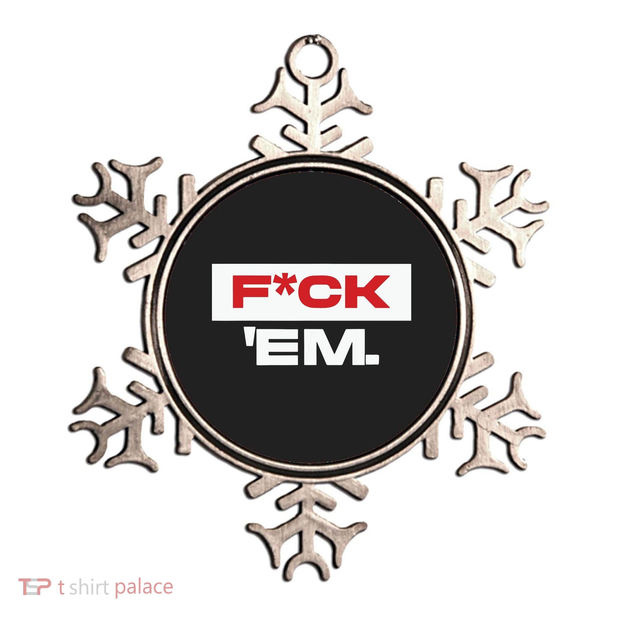 Fuck Em Ornament