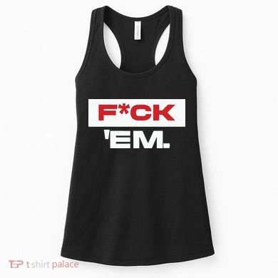 Fuck Em Women's Tank Top