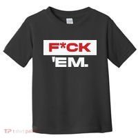 Fuck Em Toddler T-Shirt thumb 0