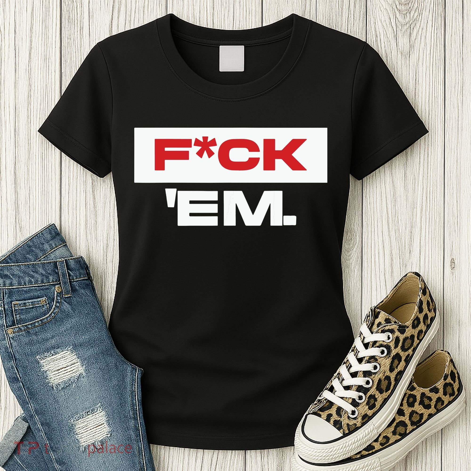 Fuck Em Women's T-Shirt