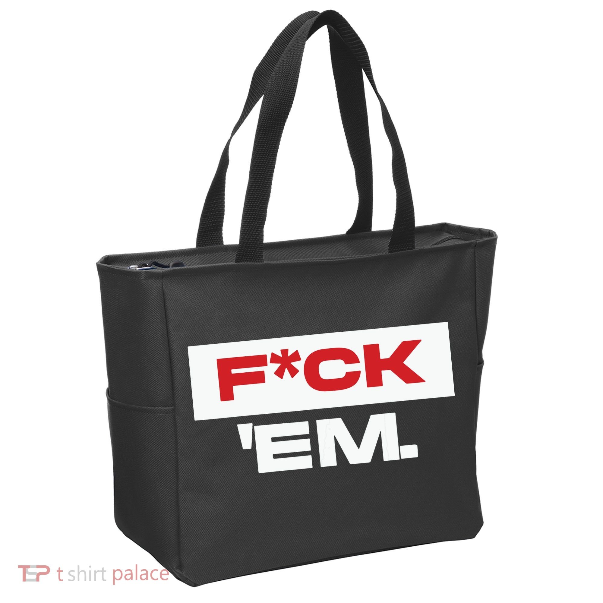 Fuck Em Tote Bag